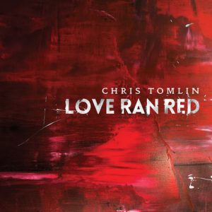 At the Cross (Love Ran Red)