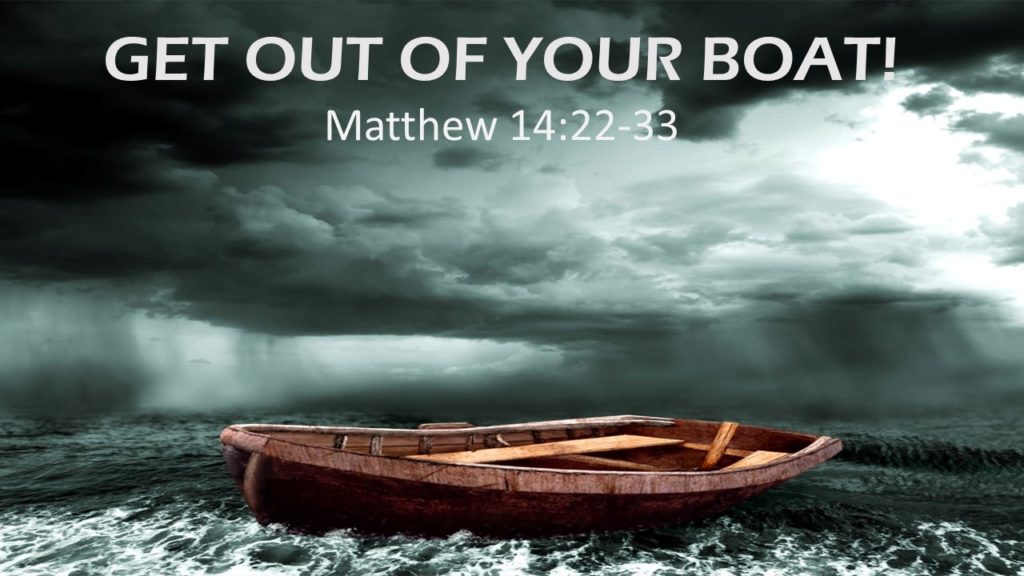 Get Out of Your Boat!