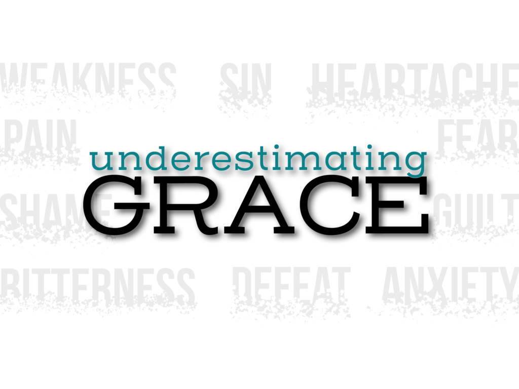 Underestimating Grace
