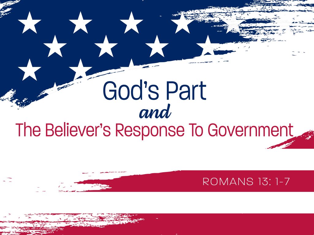 God’s Part and the Believer’s Response to Government