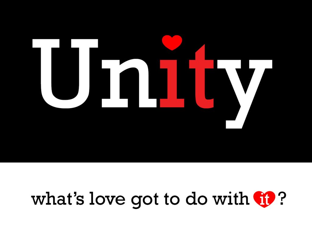 UNITY: What’s Love Got to Do with It?