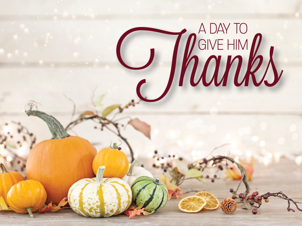 A Day to Give Him Thanks
