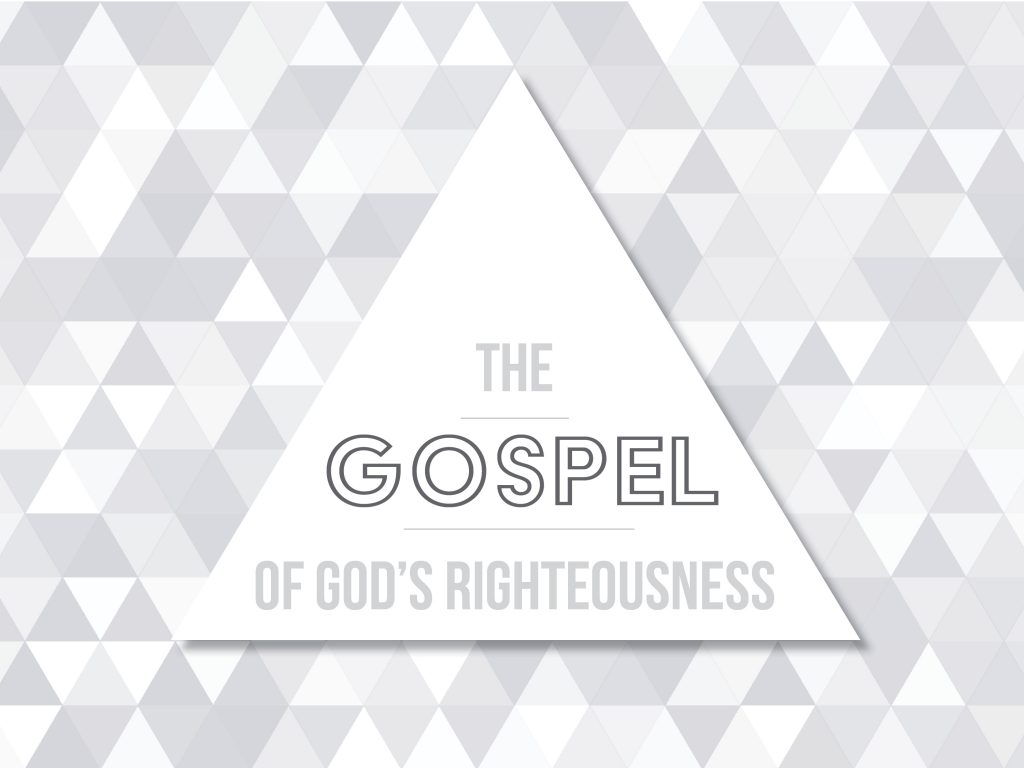 The Gospel of God’s Righteousness