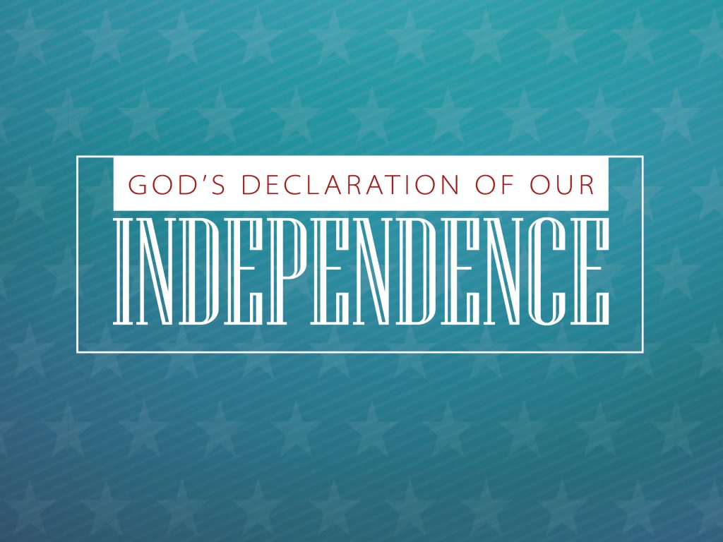 God’s Declaration of Our Independence