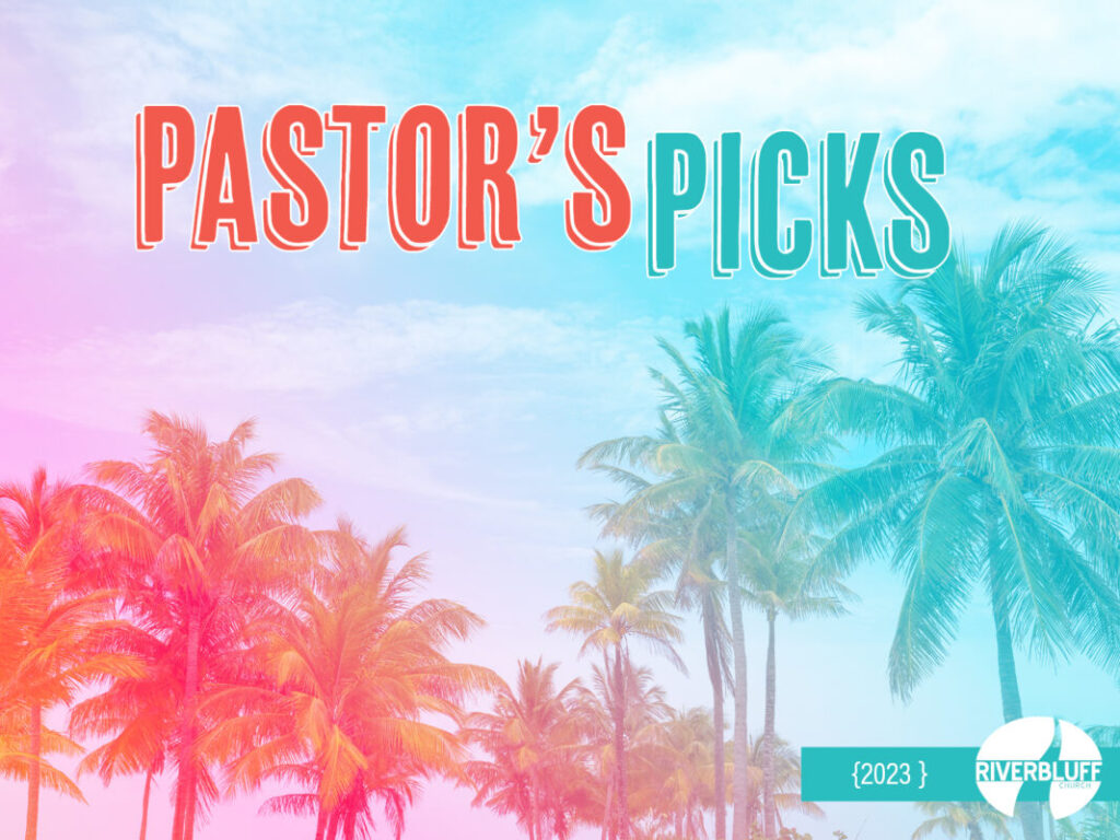 Pastor’s Picks