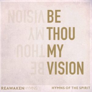 Be Thou My Vision