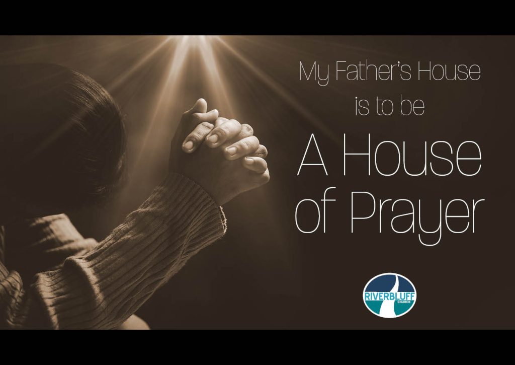 My Father’s House is to be a “House of Prayer”