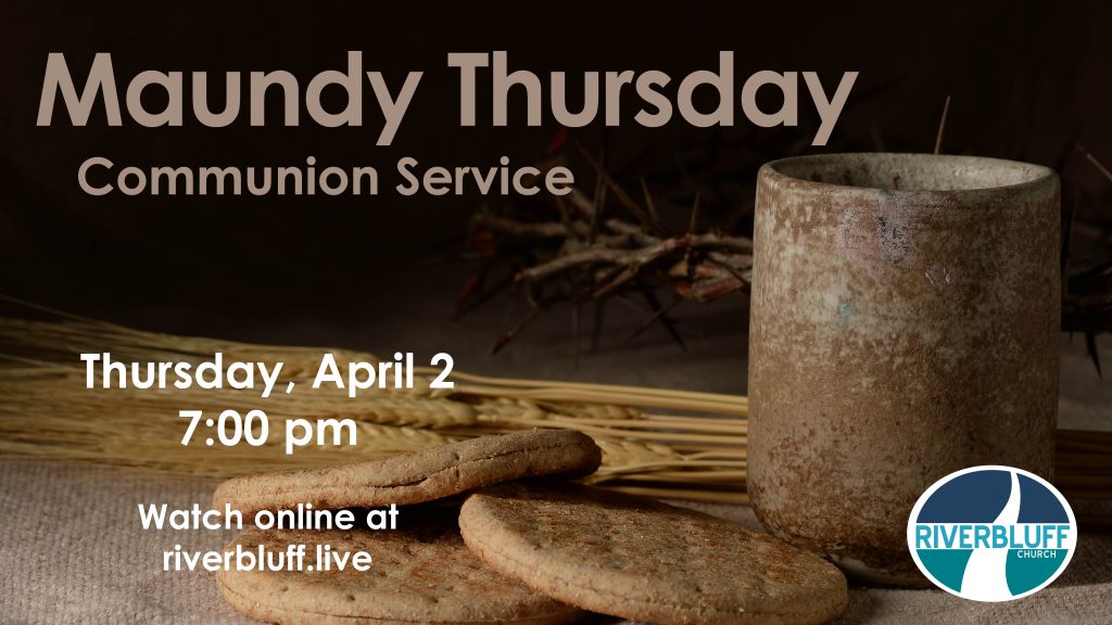 Forever Changed: Maundy Thursday 2026