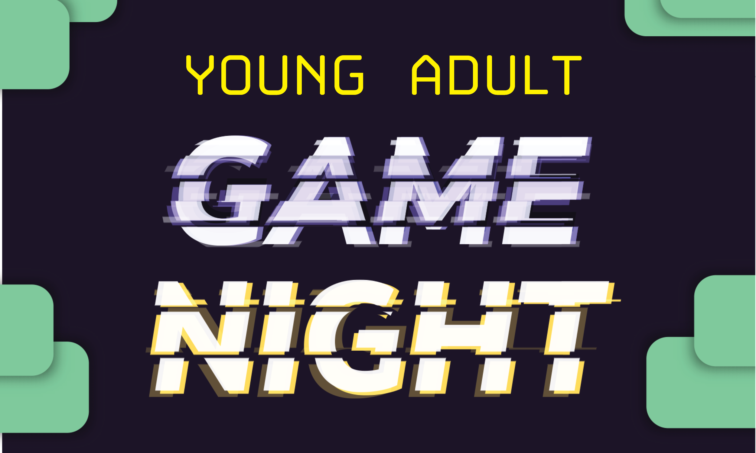 YOUNG ADULTS GAME NIGHT 5.15.26
