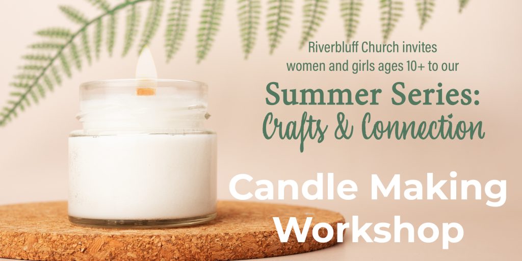 Women’s Summer Series Crafts and Connection: Candle Making