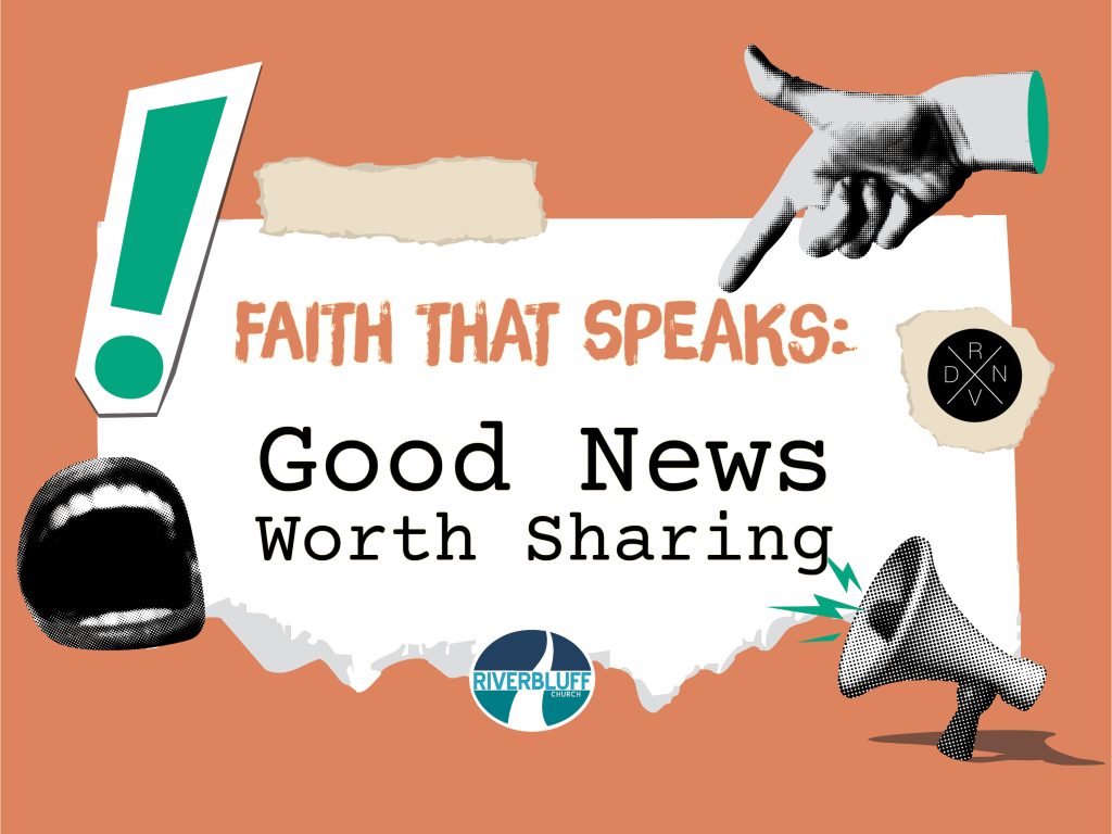 FAITH THAT SPEAKS: Good News Worth Sharing